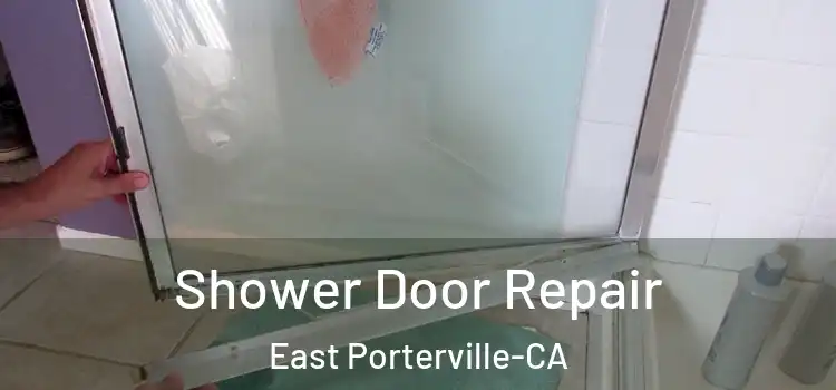  Shower Door Repair East Porterville-CA